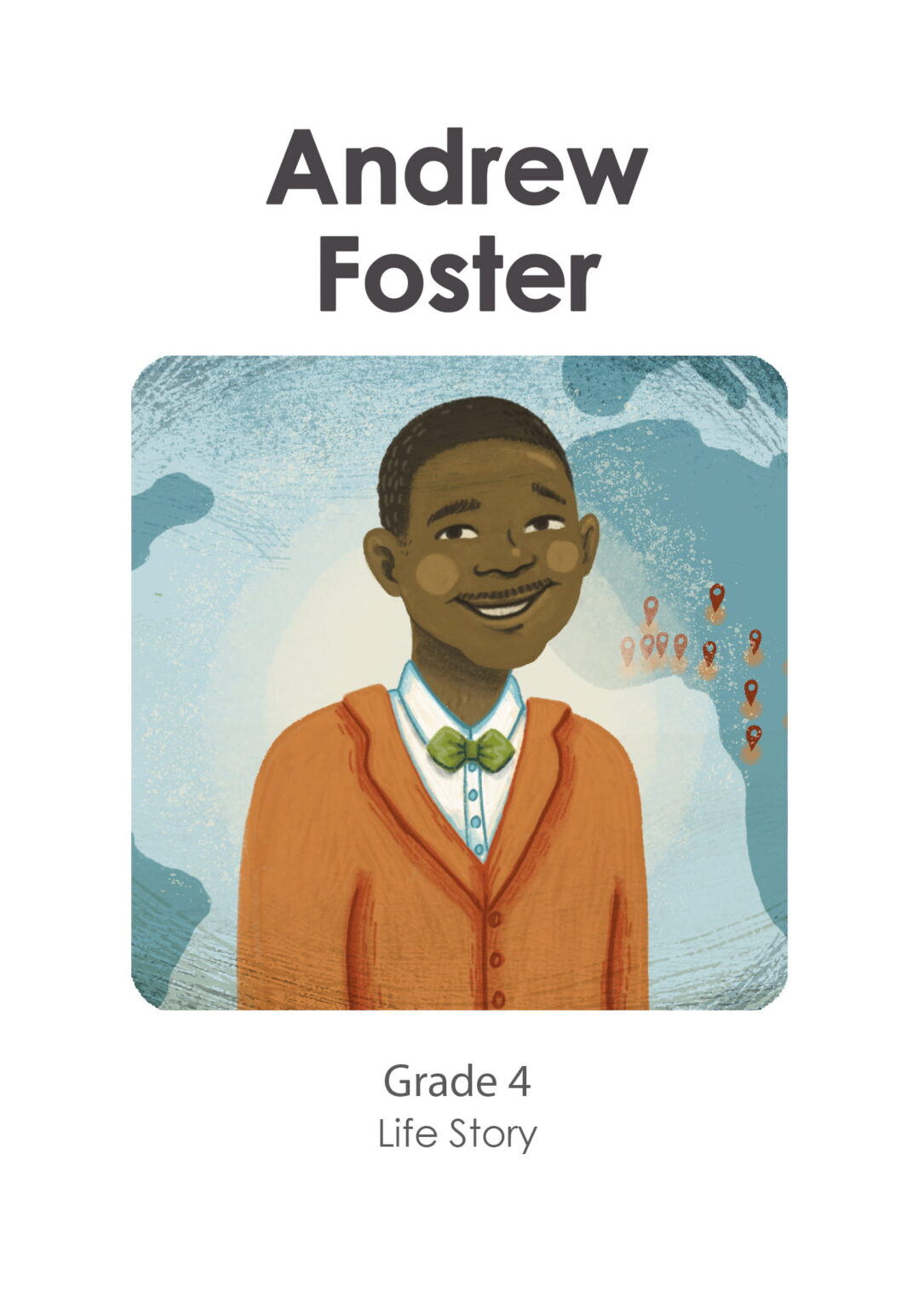 Gr 4 - Andrew Foster (Life Story)