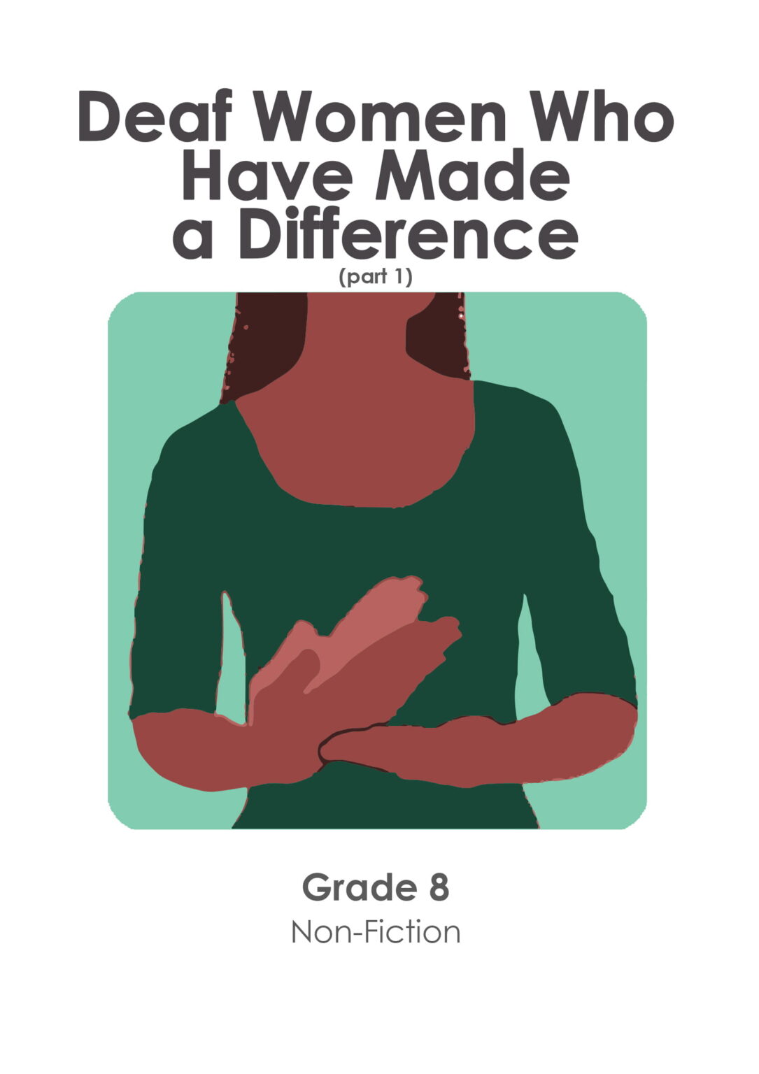 Gr 8 - Deaf women who have made a difference part 1 (Non-Fiction)