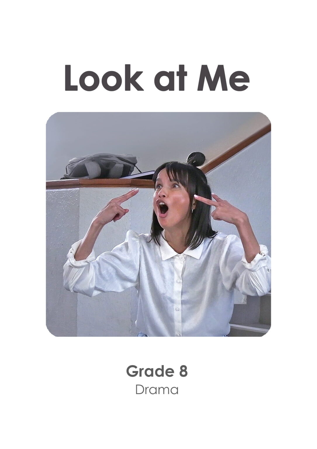 Gr 8 - Look at Me (Drama)