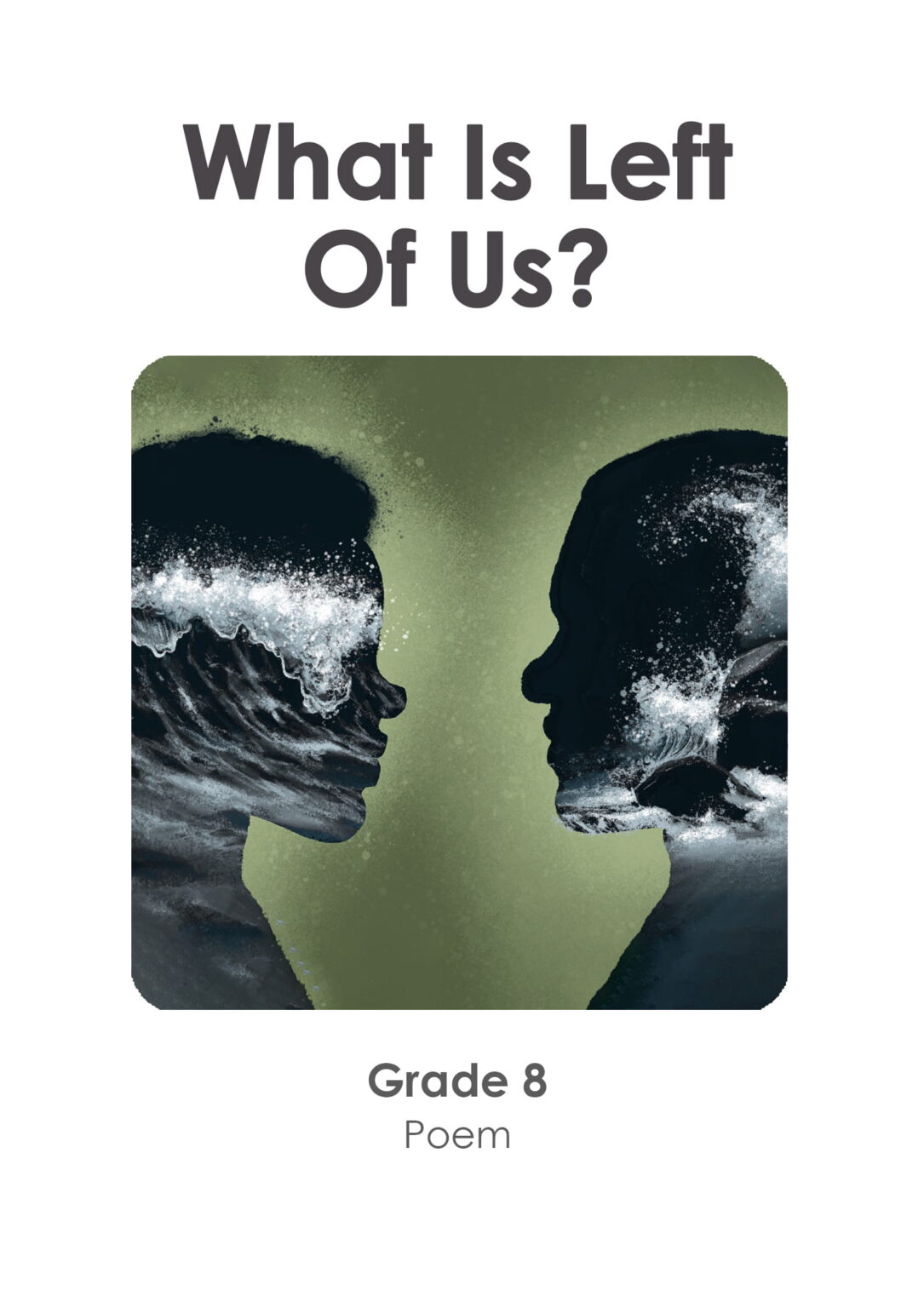 Gr 8 - What Is Left of Us (Poem)